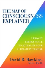 The Map of Consciousness Explained: A Proven Energy Scale to Actualize White