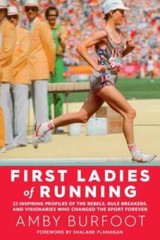 First Ladies of Running: 22 Inspiring Profiles of the Rebels, Rule B – VERY GOOD