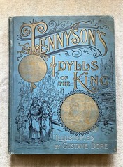 Tennyson’s Idylls Of The King, 1889, Illus. Gustave Dore’ Pub., Altemus