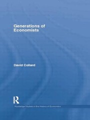 Generations of Economists by David Collard: New