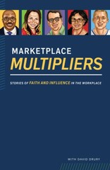 Marketplace Multipliers: Stories of Faith and Influence in the Workplace – GOOD