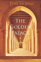 Golden Palace : A Journey of Beginnings by Tom Morris (2016, Hardcover)