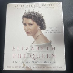 Elizabeth the Queen : The Life of a Modern Monarch by Sally Bedell Smith