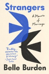 Strangers A Memoir of Marriage Paperback by Belle Burden