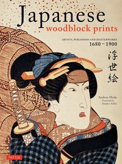 Japanese Woodblock Prints: Artists, Publishers and Masterworks: 1680 – 1900, Mar