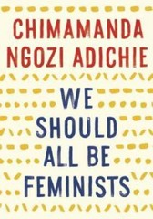 We Should All Be Feminists – Paperback By Adichie, Chimamanda Ngozi – VERY GOOD