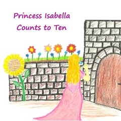 PRINCESS ISABELLA COUNTS TO TEN By Sonya Writes **BRAND NEW**
