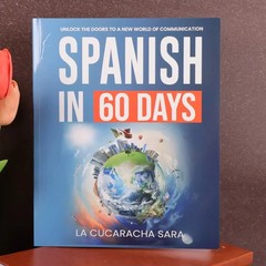 Spanish in 60 Days: Intensive Language Learning Workbook with Daily Lessons, Gr