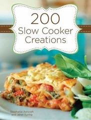 200 Slow Cooker Creations – spiral-bound, Stephanie Ashcraft, 9781423617020