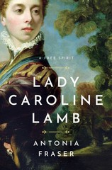 Lady Caroline Lamb: A Free Spirit, Fraser, Antonia, New Book