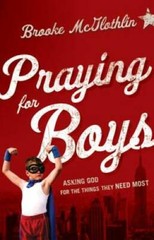 Praying for Boys: Asking God for the Things They Need Most – Paperback – GOOD