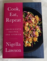 Nigella Lawson’s Cookbook “Cook, Eat, Repeat”, 2020, 342 Pages, Hardcover W/ DJ