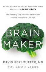 Brain Maker: The Power of Gut Microbes to Heal and Protect Your Bra – VERY GOOD