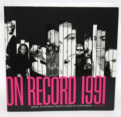 ON RECORD – Vol. 3: 1991: Images, Interviews & Insights From the Year in Music