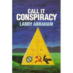 Call It Conspiracy Hardcover Larry Abraham