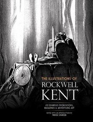 ILLUSTRATIONS OF ROCKWELL KENT : 231 EXAMPLES FROM BOOKS, MAGAZINES AND ADVERTI