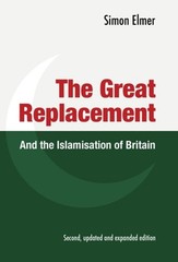 The Great Replacement and the Islamisation of Britain by Simon J. Elmer Hardcove