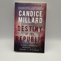 Candice Millard Destiny of the Republic trade paperback Vintage Books 2012