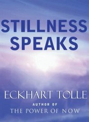 Stillness Speaks by Eckhart Tolle New World Library