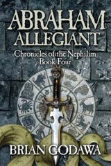 Abraham Allegiant by Brian Godawa: Used