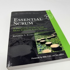 Essential Scrum : A Practical Guide to the Most Popular Agile Process by K Rubin