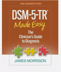 DSM-5-TR® Made Easy : The Clinician’s Guide to Diagnosis by James Morrison HB…