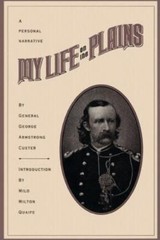 My Life On The Plains by Custer, George Armstrong
