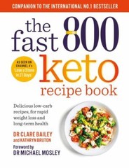 The Fast 800 Keto Recipe Book: Delicious low-carb recipes, for rapid weight los