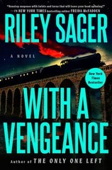 With a Vengeance : A Novel Hardcover Riley Sager
