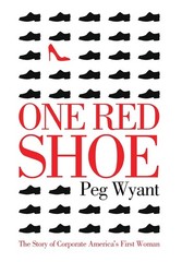 One Red Shoe: The Story of Corporate America’s First Woman