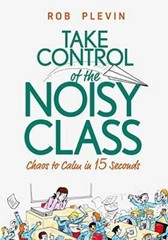 Take Control of the Noisy Class: Chaos to Calm in 15 Seconds (Super- – VERY GOOD