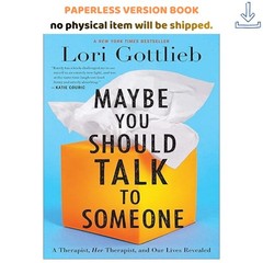 Maybe You Should Talk to Someone: A Therapist, HER Th, Lori Gottlieb 2025