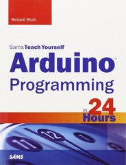 Arduino Programming in 24 Hours, Sams Teach Yourself (Sams Teach Yourself: I…