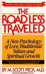 The Road Less Traveled: A New Psychology of Love, Traditional Values, and – GOOD