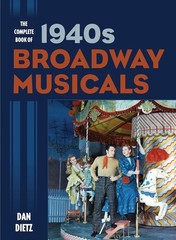 The Complete Book Of 1940S Broadway Musicals (Harcover) ISBN 978-1442245280