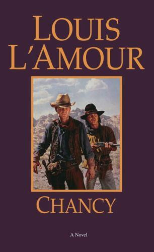 Chancy: A Novel – paperback, Louis LAmour, 9780553280852