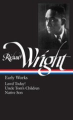 Richard Wright: Early Works LOA #55 : Lawd Today! / Uncle Tom’s C