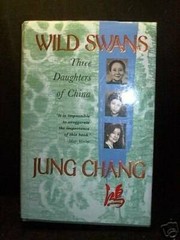 Wild Swans: Three Daughters of China – Hardcover By Chang, Jung – GOOD