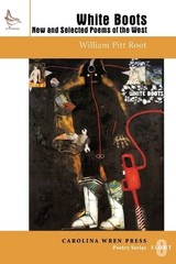 William Pitt Root White Boots (Paperback) Carolina Wren Press Poetry