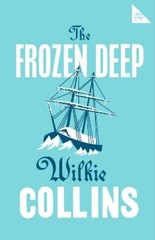 Wilkie Collins The Frozen Deep (Paperback) Alma Classics 101 Pages