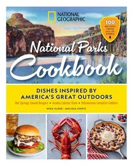 National Geographic National Parks Cookbook: Dishes Inspired by America’s Gr…