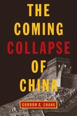 The Coming Collapse of China – paperback, 0812977564, Gordon G G Chang