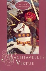 Machiavelli’s Virtue by Mansfield, Harvey C.