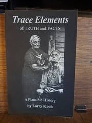 Trace Elements of Truth and Facts by Larry Koob 2014 SIGNED fee Shipping
