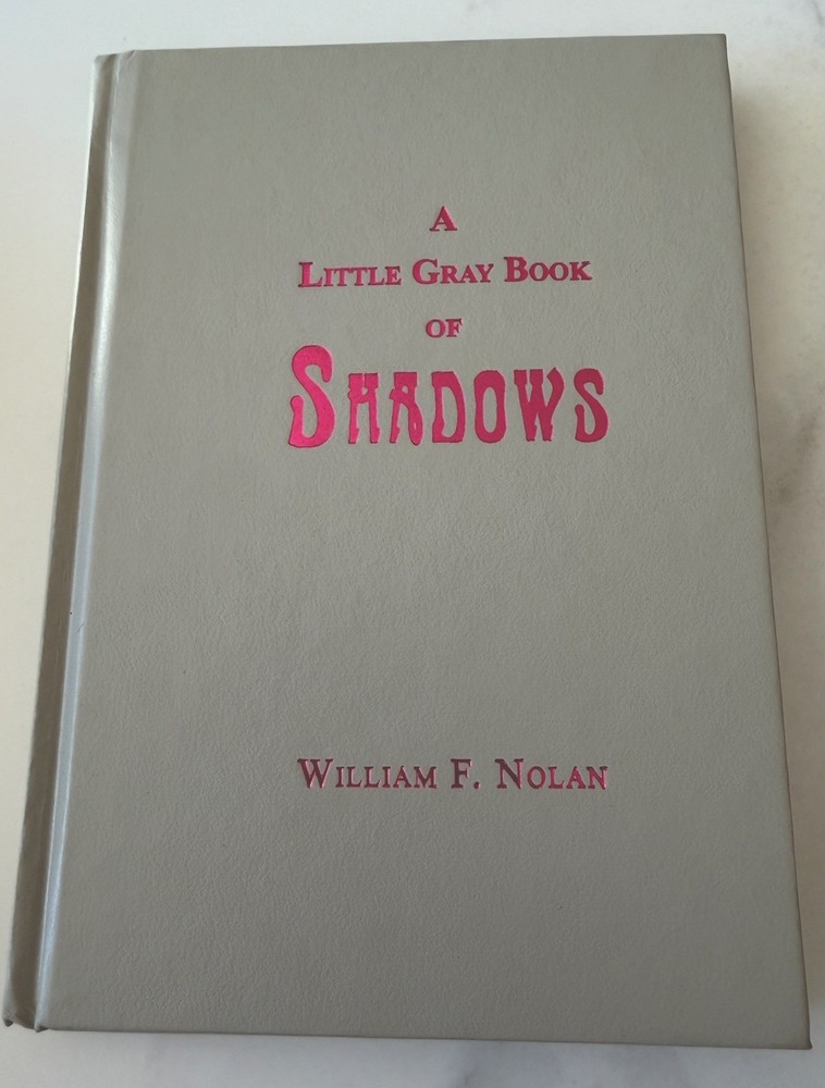 William F. Nolan – A Little Gray Book of Shadows – 73/500 SIGNED
