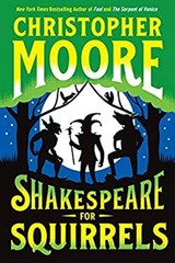 Shakespeare for Squirrels : A Novel Hardcover Christopher Moore
