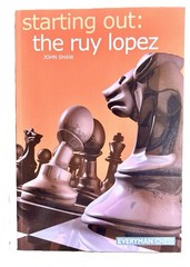 Starting Out: The Ruy Lopez – John Shaw (Like New)