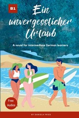 Ein unvergesslicher Urlaub Graded Reader Intermediate German B1 Carla Eine P…