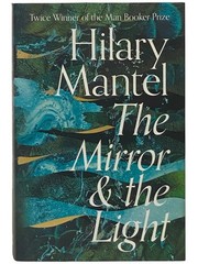 The Mirror and the Light: A Novel (Wolf Hall Trilogy, Book 3)