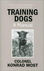 Training Dogs: A Manual by Col. Konrad Most 2001 Reprint PB {GOOD} -READ LISTING